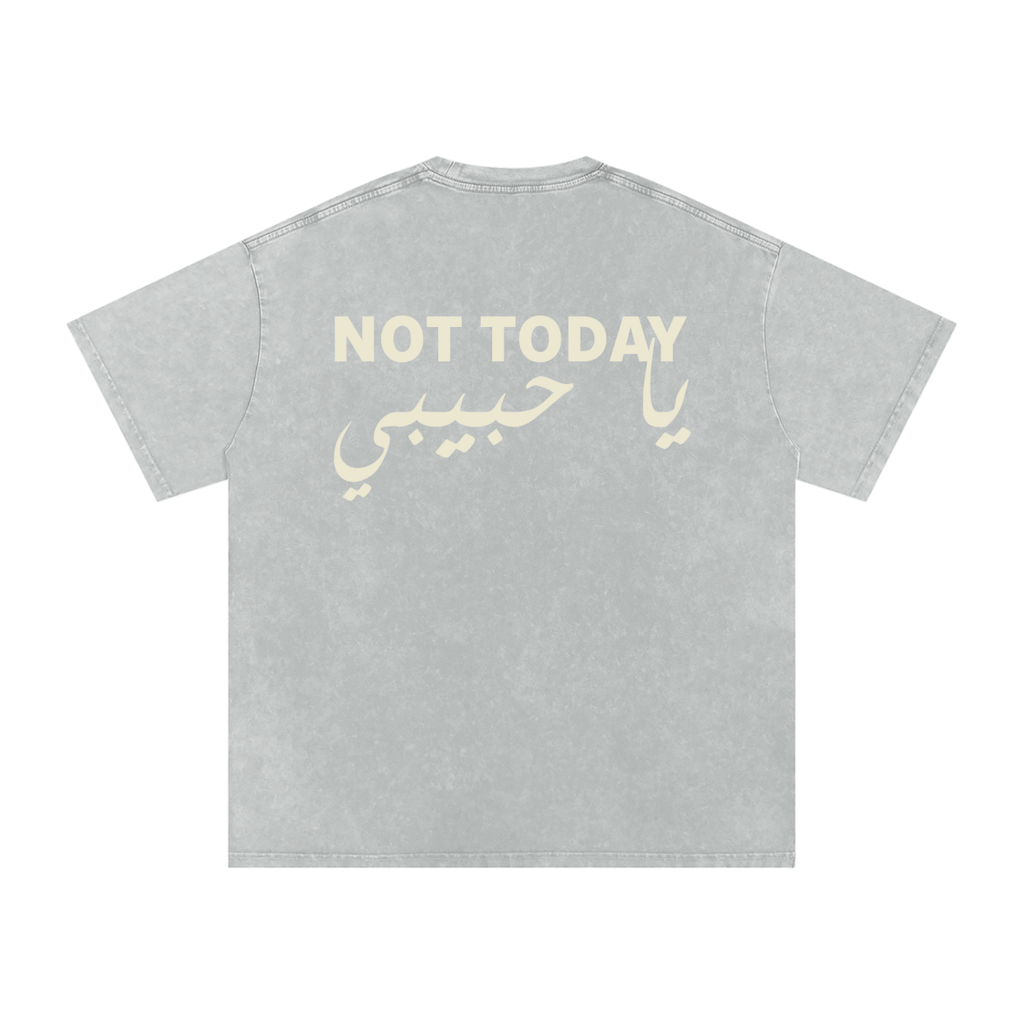 Not today يا حبيبي - Snow Washed Oversized T-Shirt