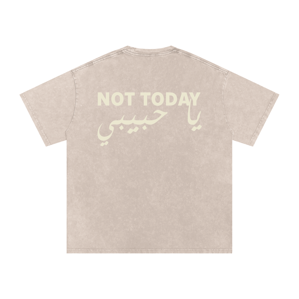 Not today يا حبيبي - Snow Washed Oversized T-Shirt