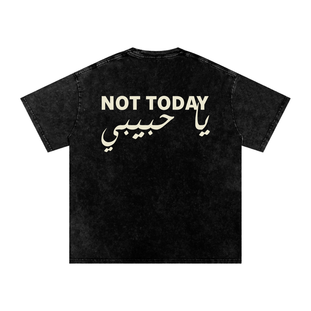 Not today يا حبيبي - Snow Washed Oversized T-Shirt