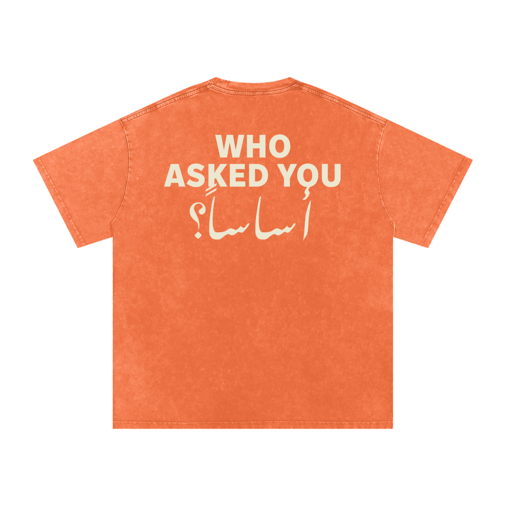 Who asked you أساساً؟ - Snow Washed Oversized T-Shirt