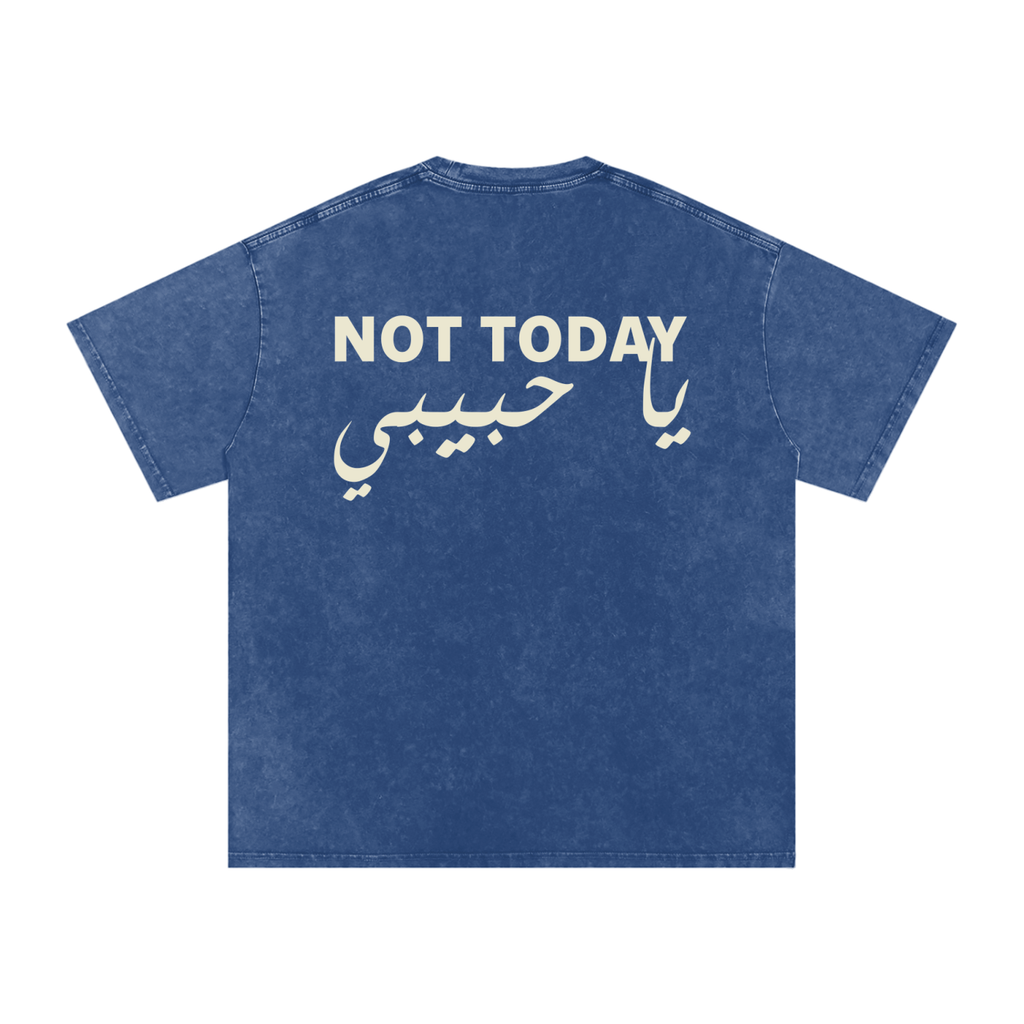 Not today يا حبيبي - Snow Washed Oversized T-Shirt