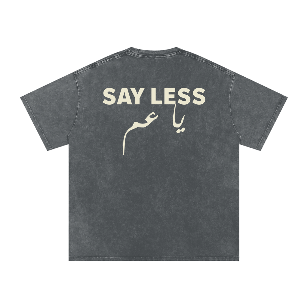 Say less يا عم - Snow Washed Oversized T-Shirt